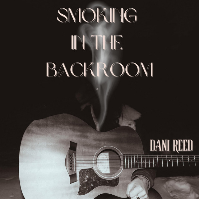 Smoking in the Backroom - Single by Dani Reed | Spotify