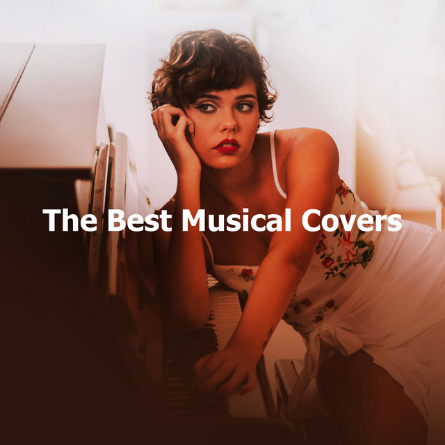 The Best Musical Covers - Album by Original Cast Recording | Spotify