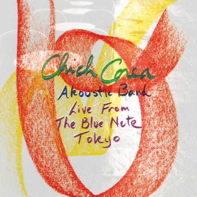 Live From The Blue Note Tokyo - Album by Chick Corea Akoustic Band