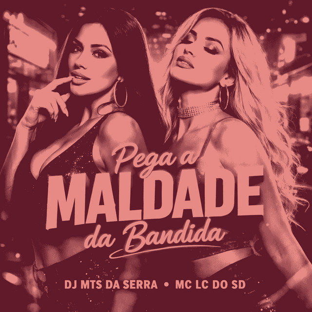 PEGA A MALDADE DA BANDIDA