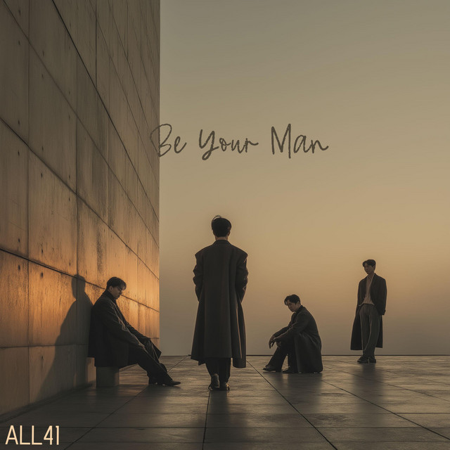Be Your Man - song and lyrics by ALL41 | Spotify