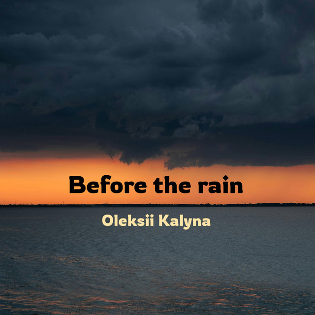 Обкладинка: Before the rain — Oleksii Kalyna