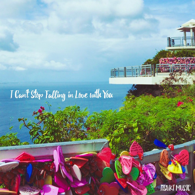 I Can't Stop Falling in Love with You