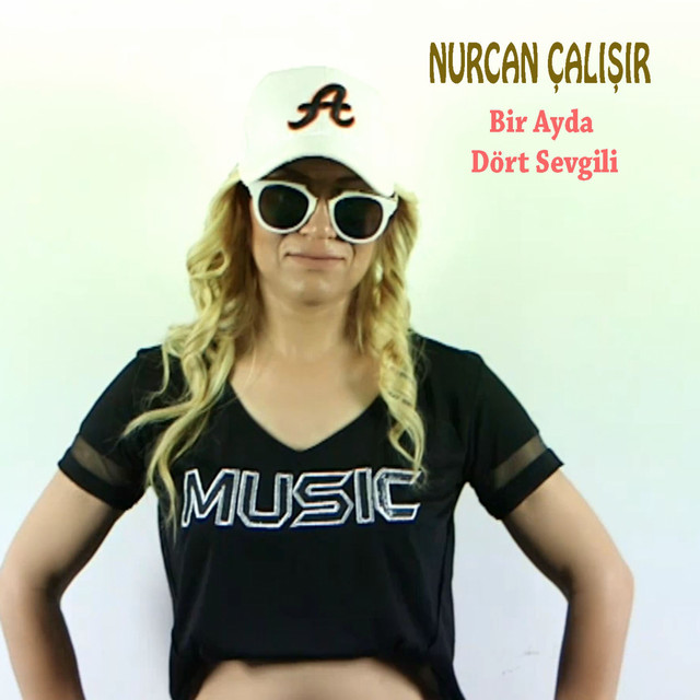 Bir Ayda Dört Sevgili by Nurcan Çalışır