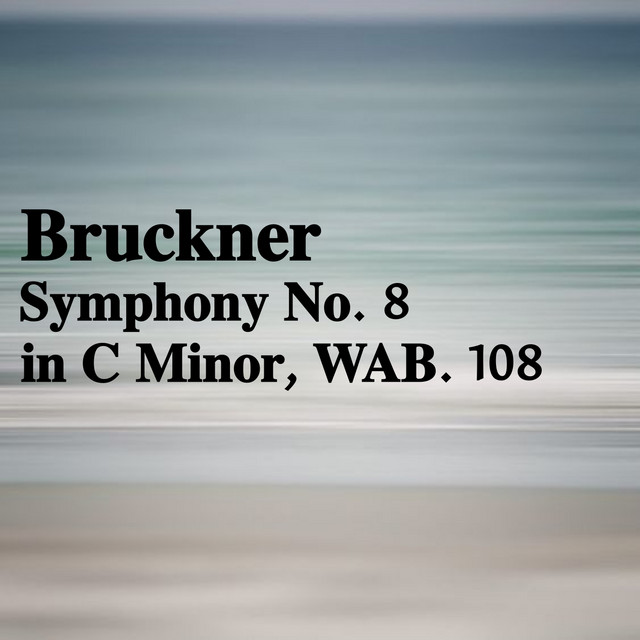 Bruckner Symphony No. 8 in C Minor, WAB. 108 cover art