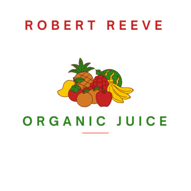 Organic Juice - Single by Robert Reeve | Spotify