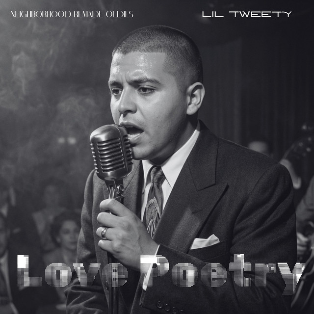 Love Poetry (Neighborhood Remade Oldies) - Single by Lil Tweety | Spotify