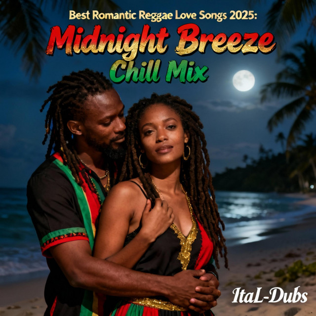 Best Romantic Reggae Love Songs 2025: Midnight Breeze Chill Mix