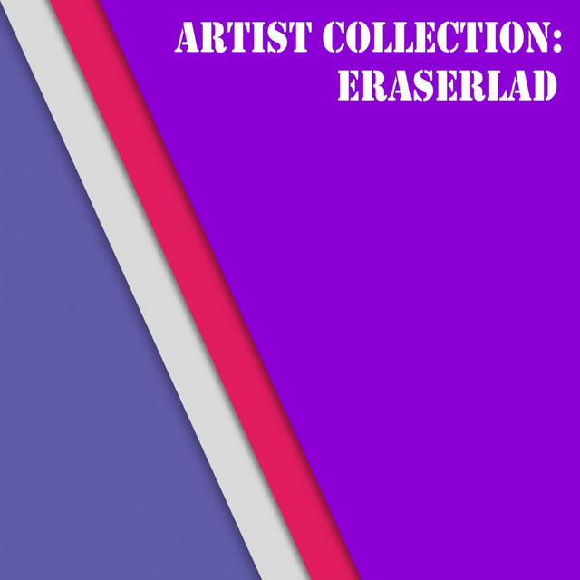 Artist Collection: Eraserlad cover art