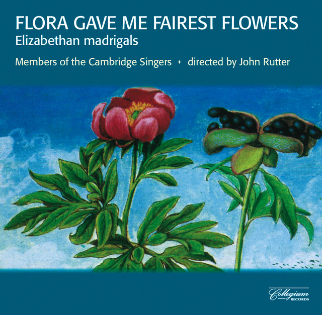 Flora Gave Me Fairest Flowers: Elizabethan Madrigals cover