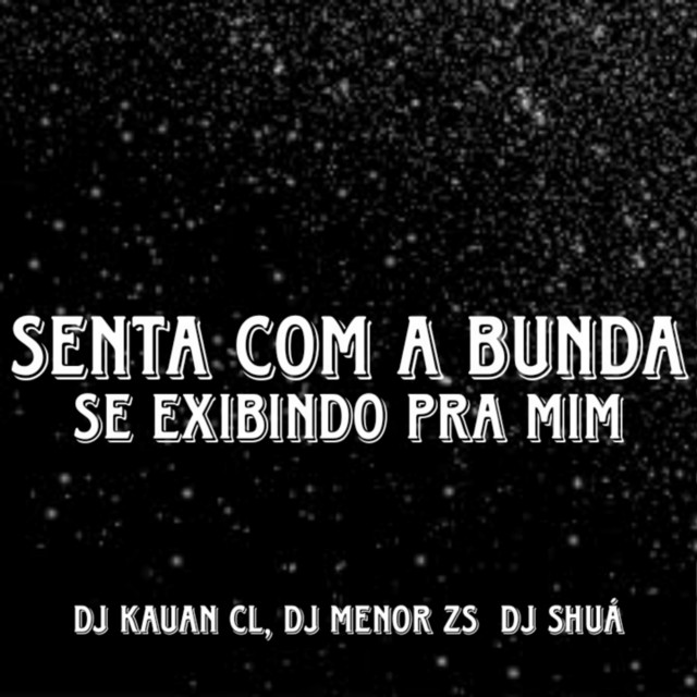 SENTA COM A BUNDA SE EXIBINDO PRA MIM