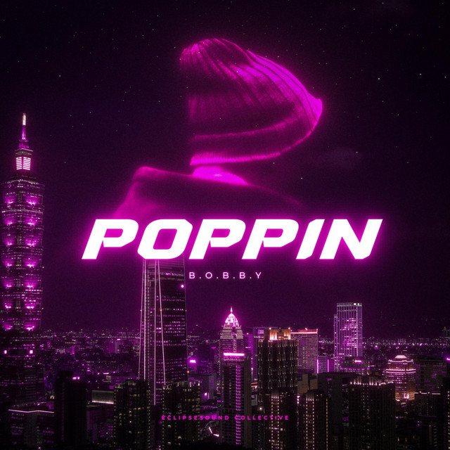 Poppin - Single by B.O.B.B.Y | Spotify