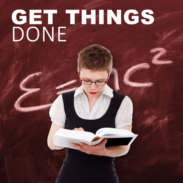 Get Things Done – Most Calming Sounds for Focus on the Task, Training Concentration, Be Present, Music to Find Peace, Study, Learning Music cover art