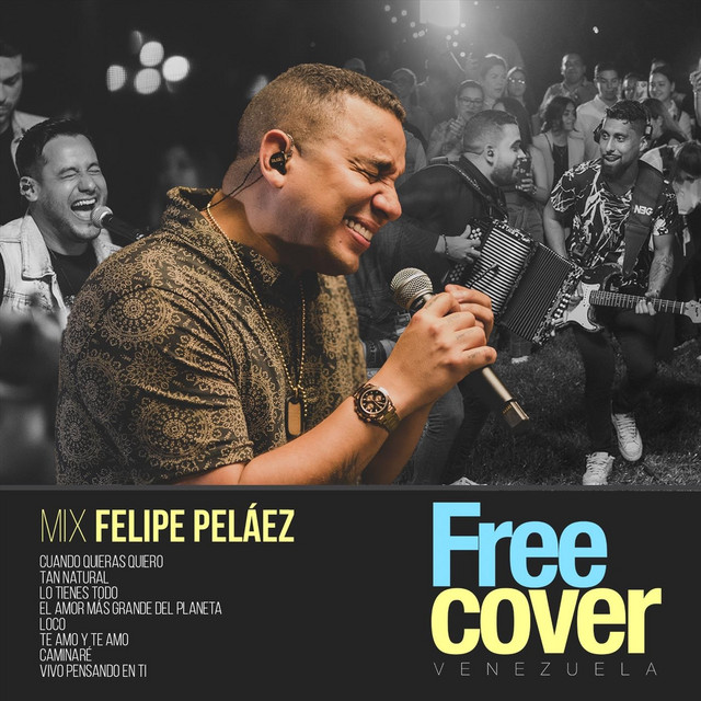 Mix Felipe Peláez: Cuando Quieras Quiero / Tan Natural / Lo Tienes Todo / El Amor Mas Grande del Planeta / Loco / Te Amo y Te Amo / Caminaré / Vivo Pensando en Ti