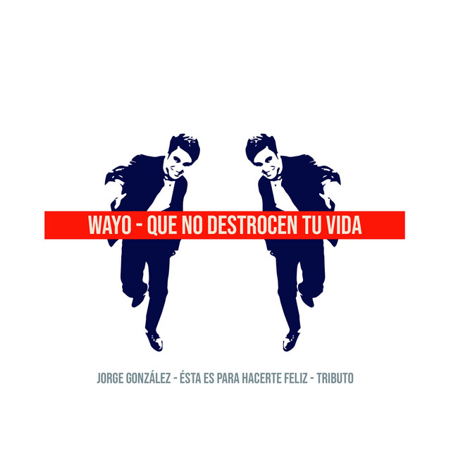 Que No Destrocen Tu Vida: Tributo a Jorge González cover