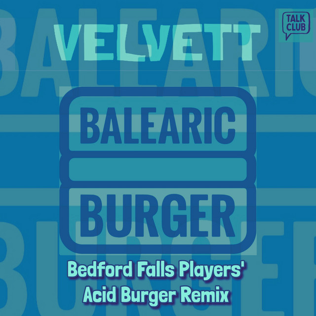 BALEARIC BURGER - Bedford Falls Players' Acid Burger Remix