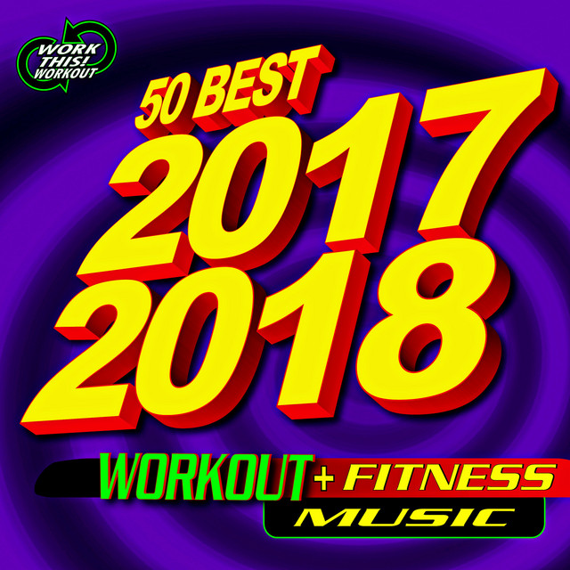 50 Best 2017 2018 Workout + Fitness Music cover art