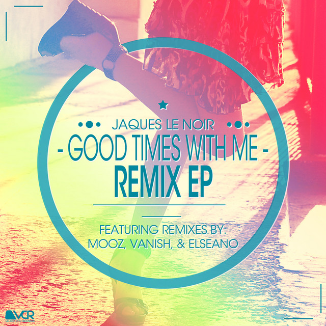 Good Times with Me - Mooz Remix - Jaques Le Noir, MooZ (IT)