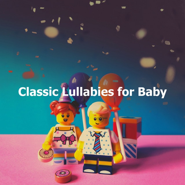 Classic Lullabies for Baby - Album by Kids Party Music Players | Spotify