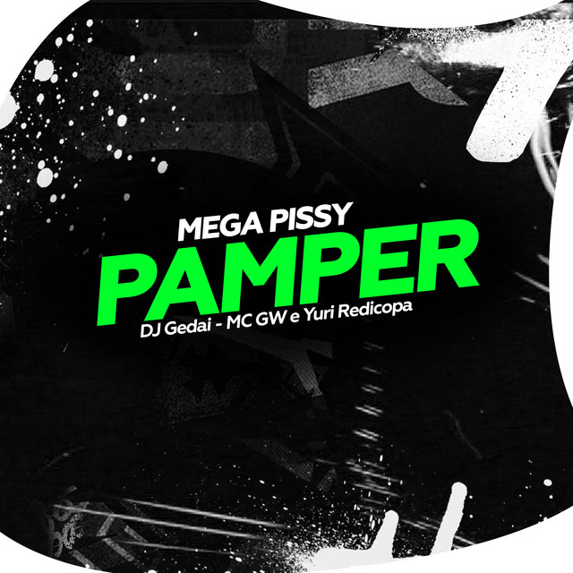 MEGA PISSY PAMPER