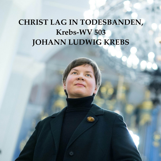 Christ lag in Todesbanden, Krebs-WV 503
