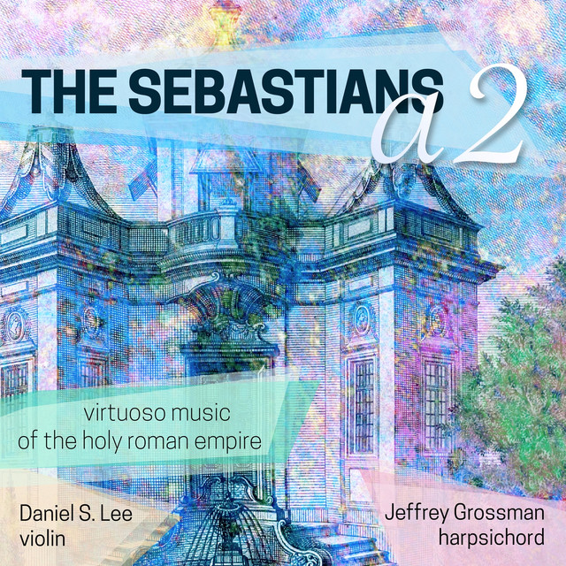 the Sebastians a 2: Virtuoso Music of the Holy Roman Empire
