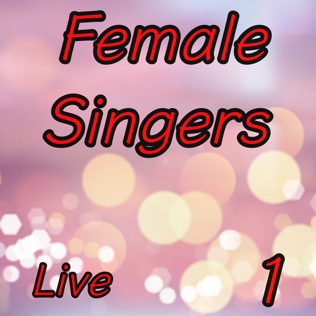 Female Singers Live, Vol. 1 - Compilation by Various Artists | Spotify