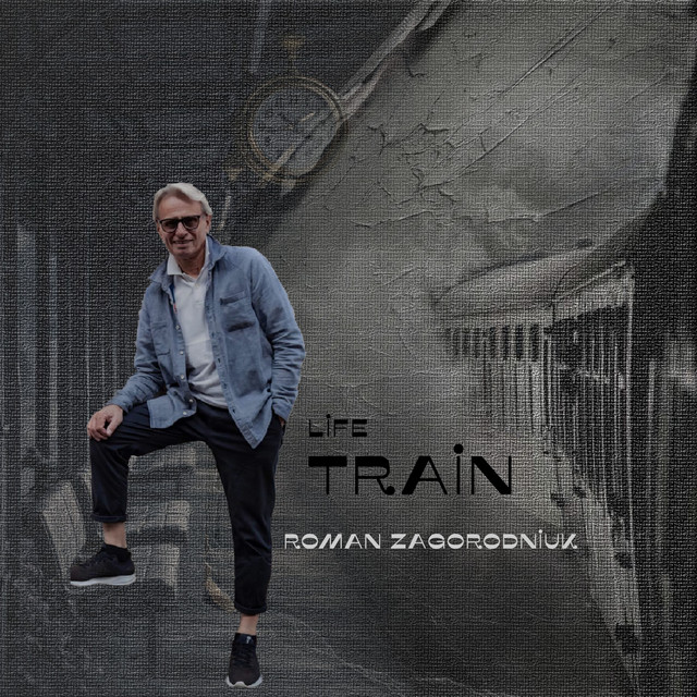 Обкладинка ROMAN ZAGORODNIUK — Life Train