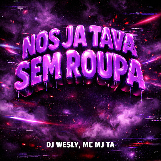 Nós Ja Tava Sem Roupa