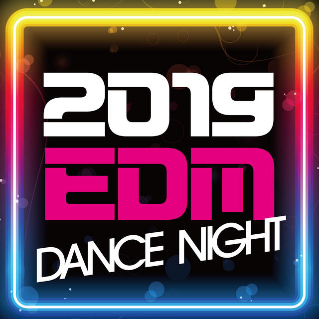2019 EDM DANCE NIGHT!! cover art