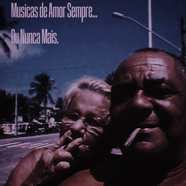 Músicas de Amor Sempre... Ou Nunca Mais. cover art