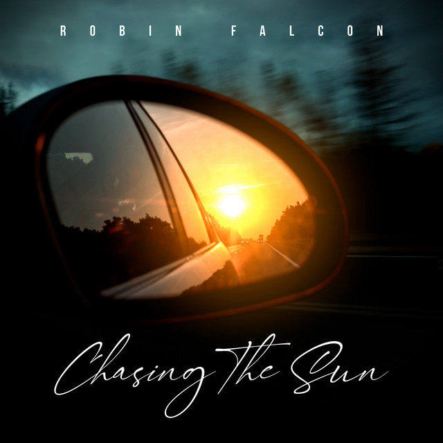 Chasing the Sun - Album by Robin Falcon | Spotify