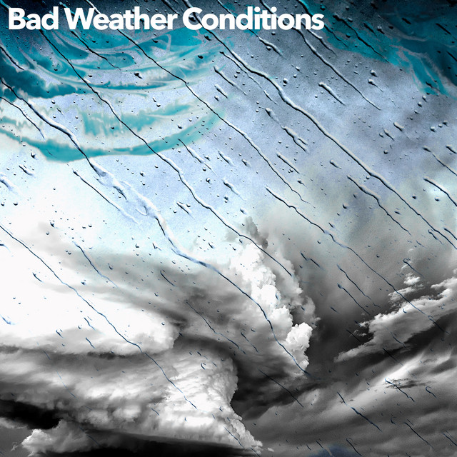 Bad Weather Conditions - Album by Rain Storm Sample Library | Spotify