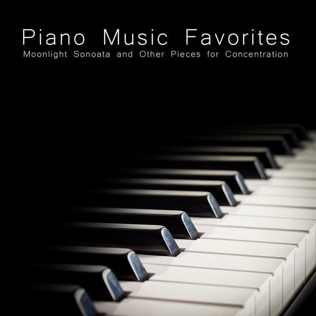 Piano Music Favorites - Moonlight Sonata and Other Pieces for Concentration cover art