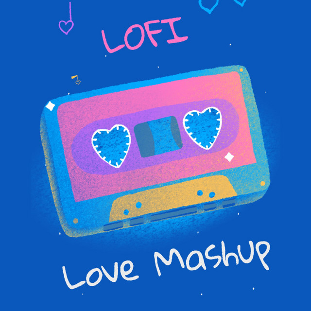 Lo-Fi Love Mashup
