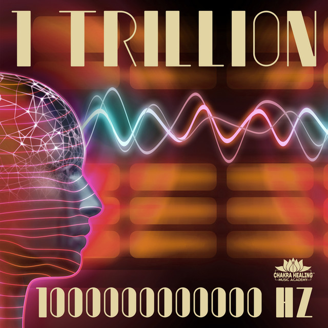 1 Trillion (1000000000000) Hz: Extreme Pineal Gland Vibration Frequency cover art