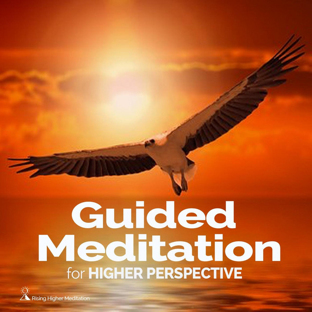 Guided Meditation for Higher Perspective