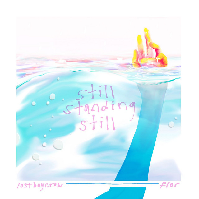 still standing still (feat. Lostboycrow) by flor