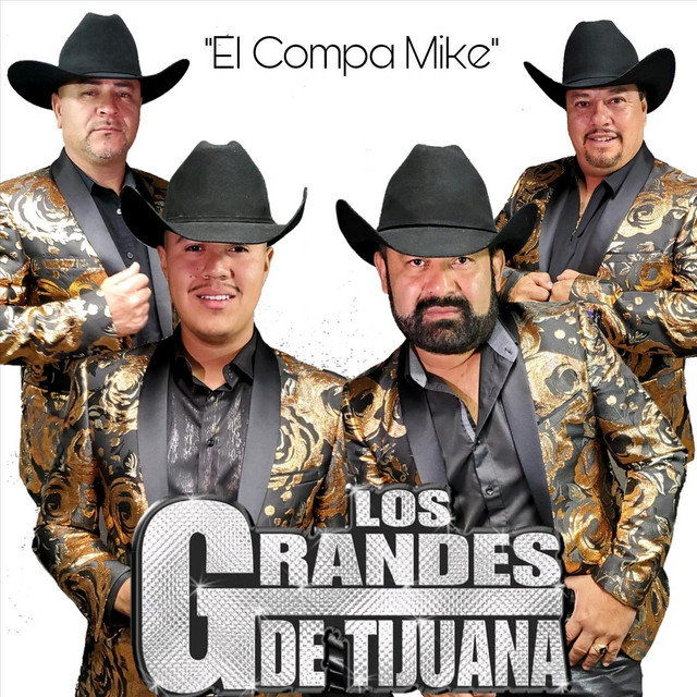 El Compa Mike - Single by Los Grandes De Tijuana | Spotify