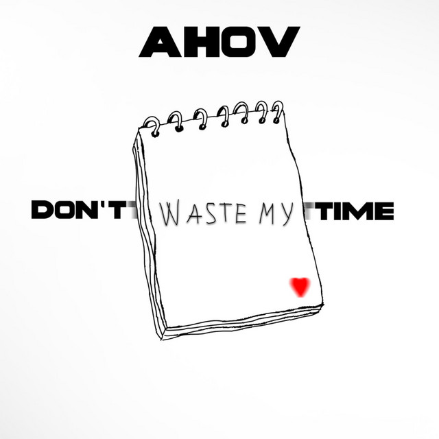 Don t Waste My Time Single By AHOV Spotify