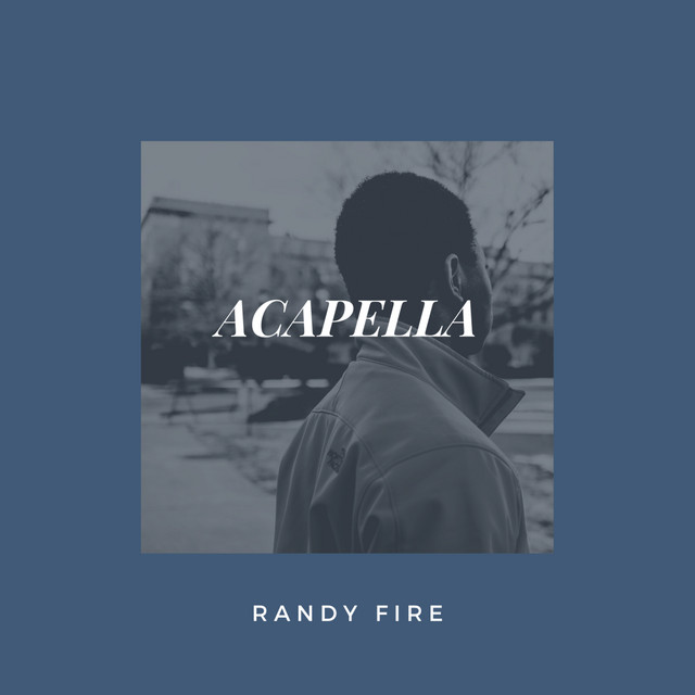 Acapella - Single by Randy Fire | Spotify