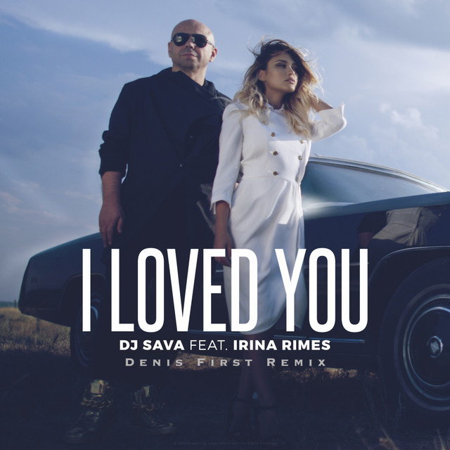 I Loved You - Denis First Radio Edit