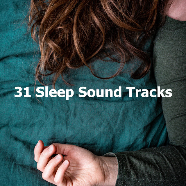 31 Sleep Sound Tracks - Album by The Sleep Specialist | Spotify
