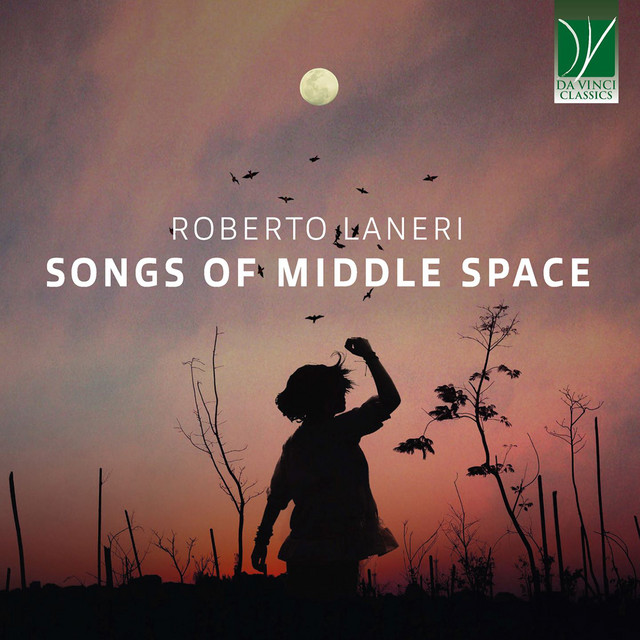 Songs of Middle Space — Roberto Laneri