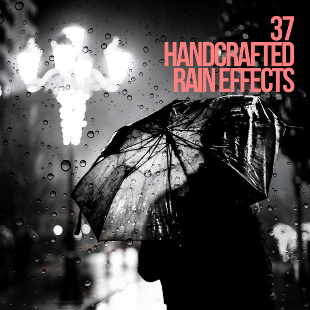37Handcrafted Rain Effects - Album by Pro Sound Effects Library | Spotify