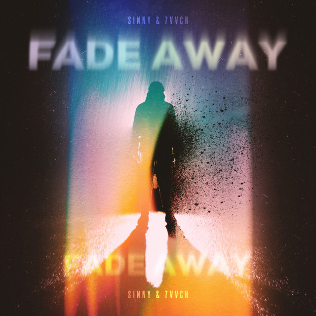 Fade Away - song and lyrics by Sinny, 7vvch | Spotify