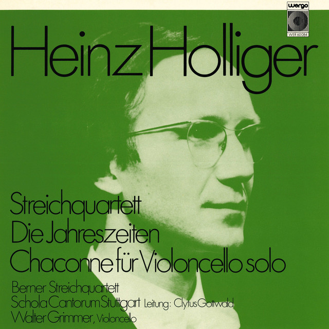 Heinz Holliger: Streichquartett / Die Jahreszeiten / Chaconne
