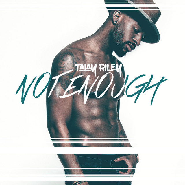 Not Enough - Single by Talay Riley | Spotify