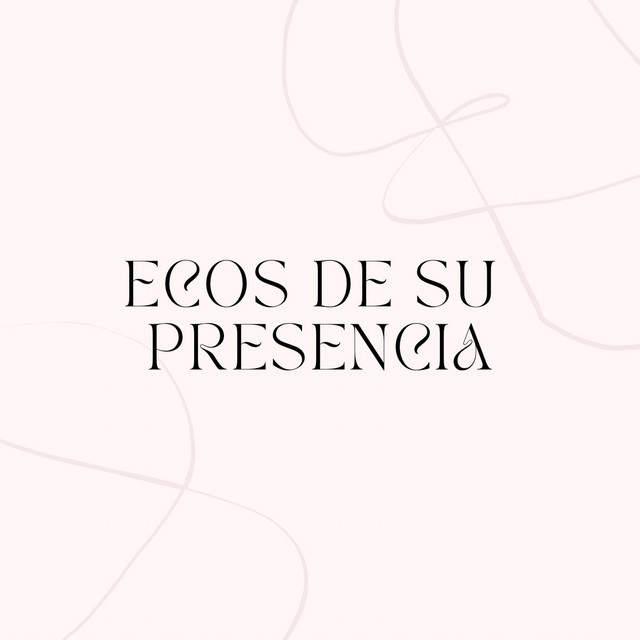 Ecos De Su Presencia