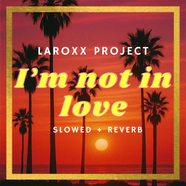 I'm Not In Love (Slowed + Reverb)